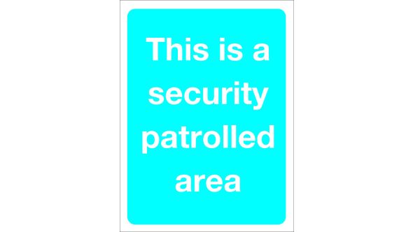 This is a security patrolled area. 600x400mm E/R