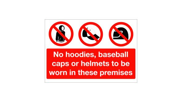 No hoodies,caps etc/ in these premises. 150x200mm  F/P