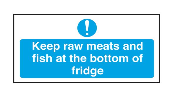 Keep Raw Meats & Fish at the bottom of the fridge. 100x200mm. S/A