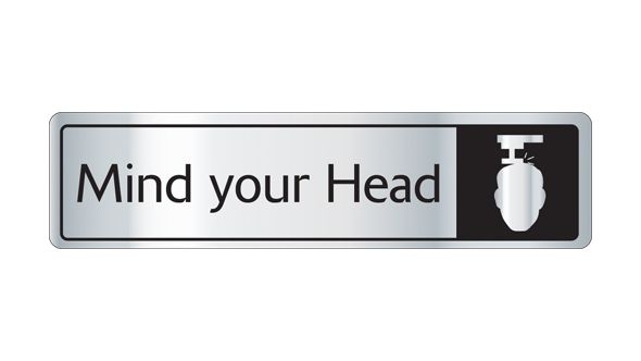 Mind your head with symbol. Black on silver. F/M