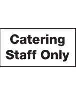 "Catering Staff Only" catering door sign. 100x200mm. S/A