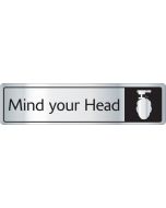 Mind your head with symbol. Black on silver. F/M